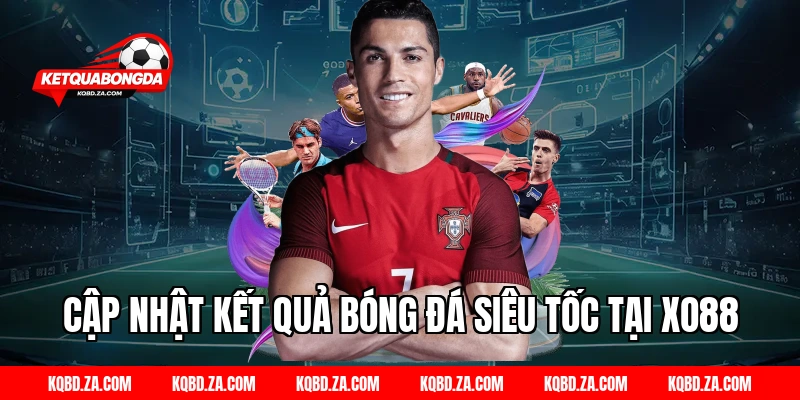 Cập Nhật Kết Quả Bóng Đá Siêu Tốc Tại XO88