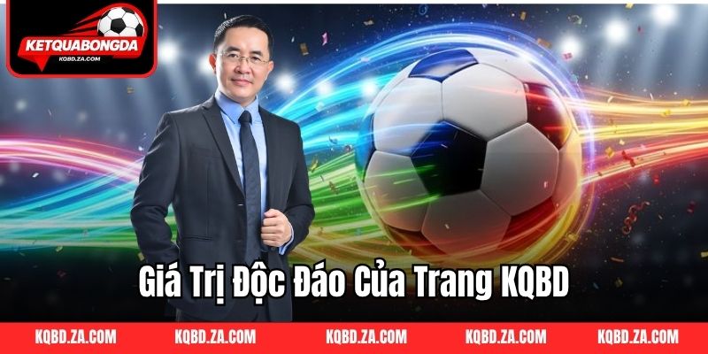 Giá trị độc đáo của trang Kết quả bóng đá