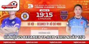Nhận Định Trận Hà Nội Vs Becamex TP.HCM 19h15 Ngày 17/4