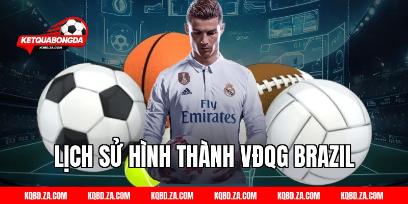 Lịch Sử Hình Thành VĐQG Brazil