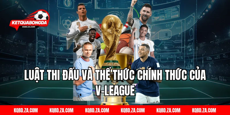 Luật Thi Đấu Và Thể Thức Chính Thức Của V-League