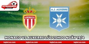 Nhận Định Bóng Đá Monaco Vs Auxerre Lúc 20h00 Ngày 19/4