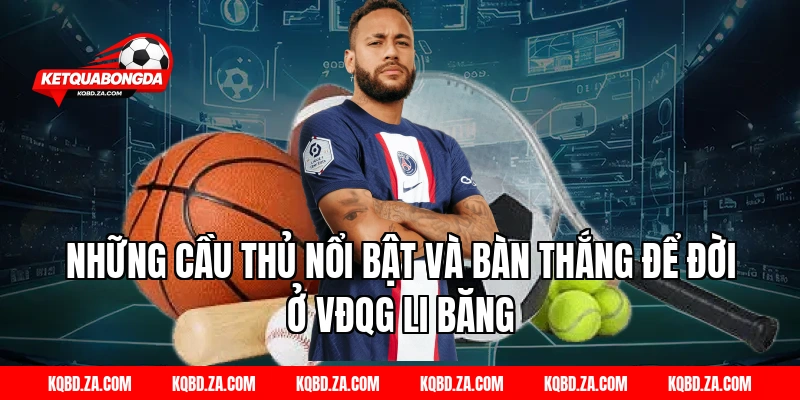 Những Cầu Thủ Nổi Bật Và Bàn Thắng Để Đời Ở VĐQG Li Băng