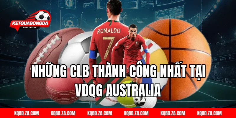 Những CLB Thành Công Nhất Tại VĐQG Australia