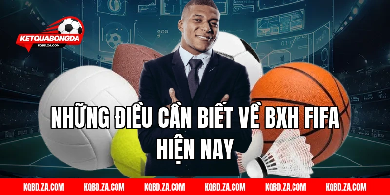 Những Điều Cần Biết Về BXH FIFA Hiện Nay