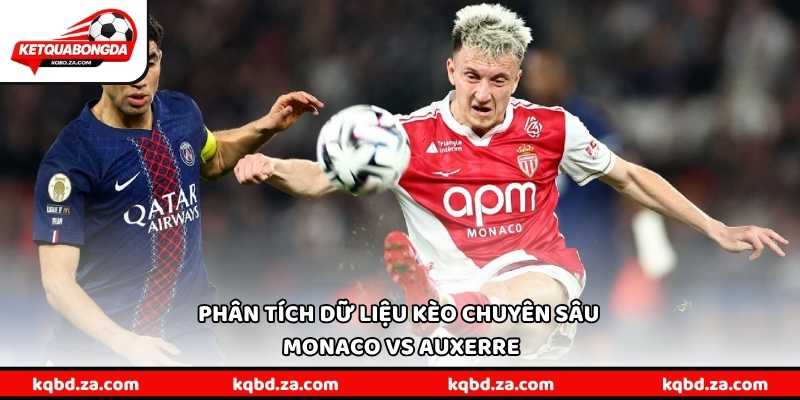 Phân tích dữ liệu kèo chuyên sâu Monaco vs Auxerre