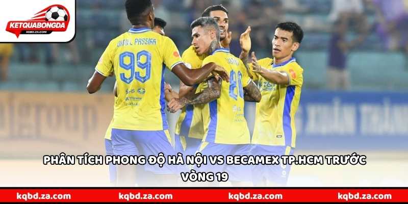 Phân tích phong độ Hà Nội vs Becamex TP.HCM trước vòng 19