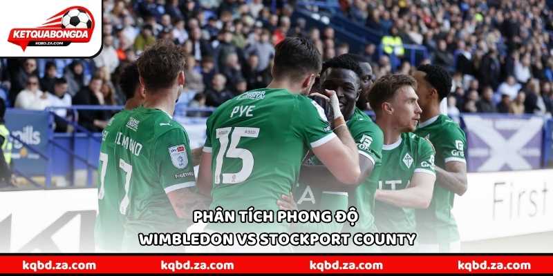 Phân tích phong độ Wimbledon vs Stockport County