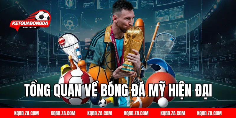 Tổng Quan Về Bóng Đá Mỹ Hiện Đại