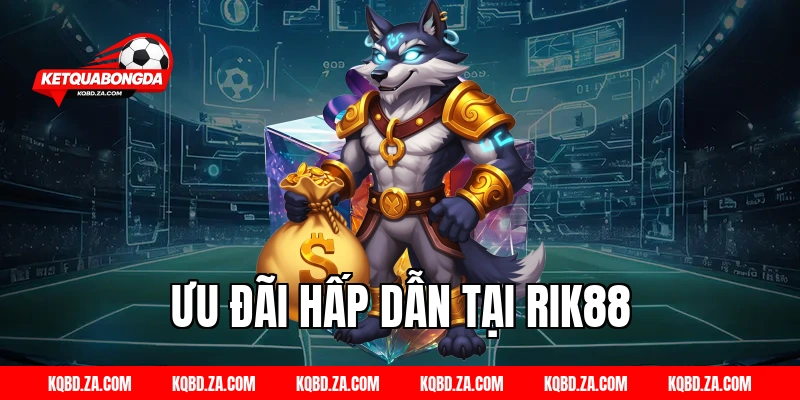 Ưu đãi hấp dẫn tại RIK88