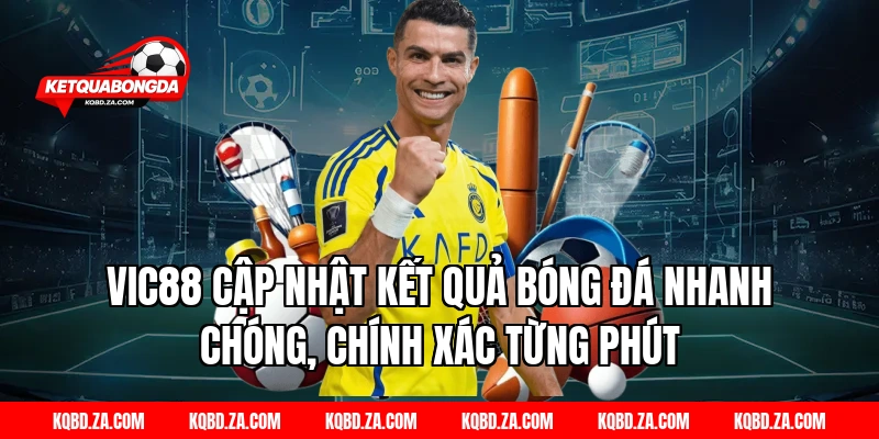 VIC88 cập nhật kết quả bóng đá nhanh chóng, chính xác từng phút