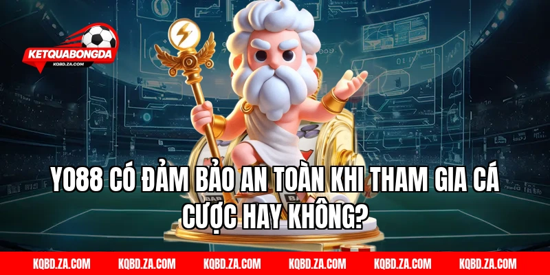 YO88 Có Đảm Bảo An Toàn Khi Tham Gia Cá Cược Hay Không?