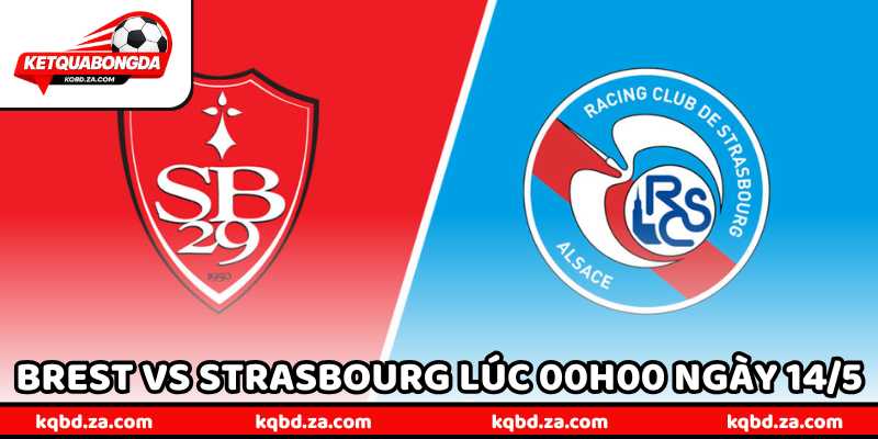 Nhận Định Bóng Đá Brest Vs Strasbourg Lúc 00h00 Ngày 14/5