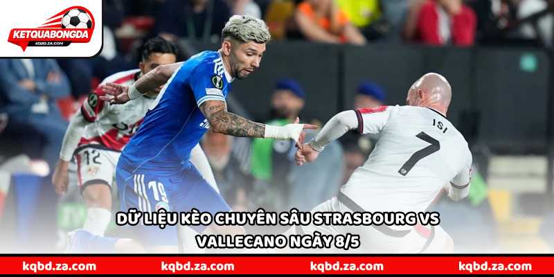 Dữ liệu kèo chuyên sâu Strasbourg vs Vallecano ngày 8/5