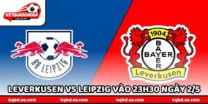 Nhận Định Bóng Đá Leverkusen Vs Leipzig Vào 23H30 Ngày 2/5