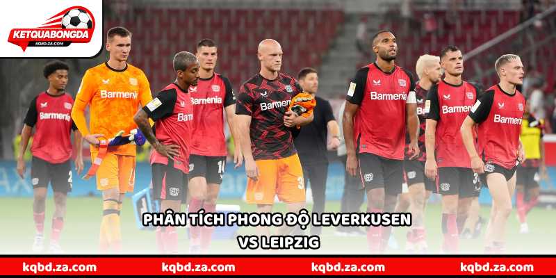 Phân tích phong độ Leverkusen vs Leipzig